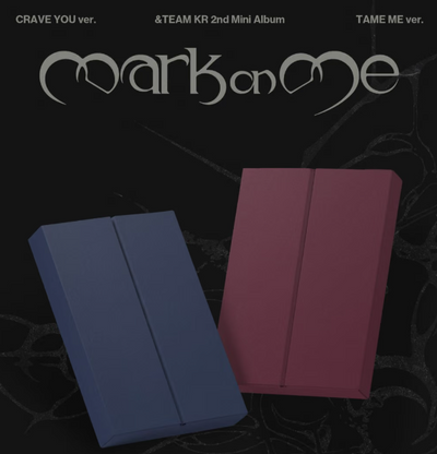 [PRE-ORDER] &TEAM - 2nd Mini Album [Mark on Me] (CRAVE ME / TAME ME ver.)